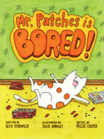 Mr. Patches is Bored