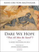 Dare We Hope That All Men be Saved?: With a Short Discourse on Hell