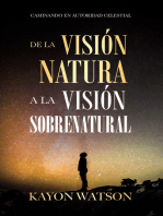 De La Visión Natural a La Visión Sobrenatural: Caminando En Autoridad Celestial