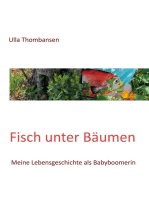 Fisch unter Bäumen: Meine Lebensgeschichte als Babyboomerin