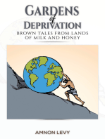 Gardens of Deprivation: Brown Tales from Lands of Milk and Honey