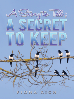 A Story to Tell; A Secret to Keep