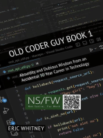 Old Coder Guy Book 1: Absurdity and Dubious Wisdom from an Accidental 30 Year Career in Technology