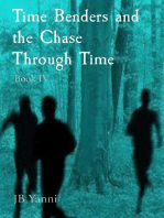 Time Benders and the Chase Through Time: Book IV