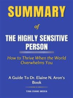 Summary of The Highly Sensitive Person: How to Thrive When the World Overwhelms You | A Guide to Dr. Elaine N. Aron's Book
