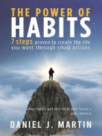 The Power of Habits: 7 Steps to Create the Life You Want Through Small Actions: Self-help and personal development