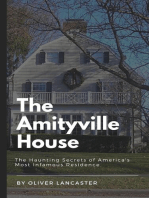 The Amityville House: The Haunting Secrets of America's Most Infamous Residence