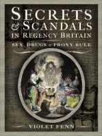 Secrets & Scandals in Regency Britain: Sex, Drugs & Proxy Rule