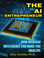 The AI Entrepreneur: How Artificial Intelligence Can Make You Wealthy