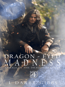 Dragon-Eyed Madness: Annals of the Dragon Dreamer, #4