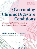 Overcoming Chronic Digestive Conditions: Release the Visceral Layers of Post-Traumatic Gut Disorder