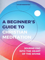 A Beginner's Guide To Christian Meditation: Journeying into the Heart of the Divine