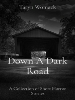 Down A Dark Road: A Collection of Short Horror Stories