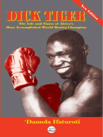 Dick Tiger The Life and Times of Africa's Most Accomplished World Boxing Champion