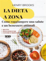 La dieta a zona: Come raggiungere una salute e un benessere ottimali