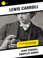 Lewis Carroll: Complete Works: Novels, Short Stories, Poems; Including The Life of Lewis Carroll