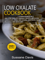 Low Oxalate Cookbook: 4 Manuscripts in 1 – 160+ Low oxalate - friendly recipes including casseroles, stew, side dishes, and pasta for a delicious and tasty diet