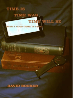 Time Is, Time Was, Time Will Be: Time Is, #3