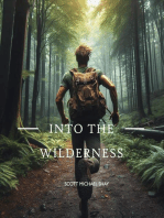 Into the Wilderness - A Tale of Redemption and The Pursuit of Freedom