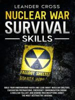 Nuclear War Survival Skills: Build Your Underground Haven and Lean About Nuclear Shelters, Evacuation Preparations, Emergency Communication During a Nuclear Fallout, and Debunk Misconceptions about the Most Destructive Arsenal