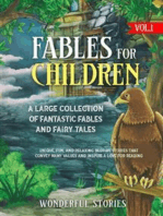 Fables for Children A large collection of fantastic fables and fairy tales. (Vol.1): Unique, fun, and relaxing bedtime stories that convey many values and inspire a love for reading.