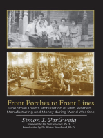 Front Porches to Front Lines: One Small Town's Mobilization of Men, Women, Manufacturing and Money during World War One