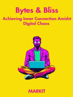 Bytes & Bliss: Achieving Inner Connection Amidst Digital Chaos
