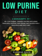 Low Purine Diet: 2 Manuscripts in 1 – 80+ Low Purine - friendly recipes including pancakes, muffins, side dishes and salads for a delicious and tasty diet