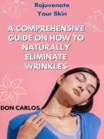 Rejuvenate Your Skin: A Comprehensive Guide on How to Naturally Eliminate Wrinkles