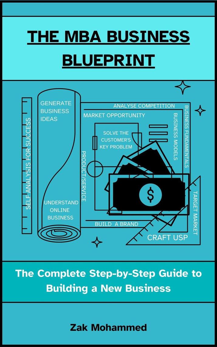 The MBA Business Blueprint: The Complete Step-by-Step Guide to Building ...