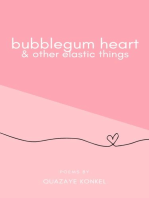 bubblegum heart & other elastic things