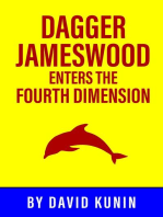 Dagger Jameswood Enters the Fouth Dimension