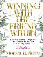 Winning With The Friend Within: A Nurse's Journey of Hope and Five Essentials to Help Heal A Hurting World