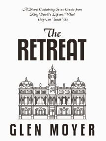 The Retreat: A Novel Containing Seven Events from King David’s Life and What They Can Teach Us