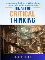 The Art of Critical Thinking: Unleashing the Power Within for a Meaningful and Purposeful Life