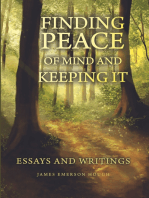 Finding Peace of Mind and Keeping It: Essays and Writings