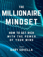 The Millionaire Mindset: How to Get Rich With the Power of Your Mind
