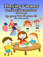 Playing Games: Keeping Kids Entertained Indoors - Age Group 4 to 12 Years Old: Games