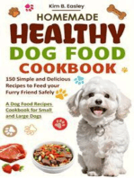 Homemade Healthy Dog Food Cookbook: A Dog Food Recipes Cookbook for Small and Large Dogs with 150 Simple and Delicious Recipes to Feed your Furry Friend Safely