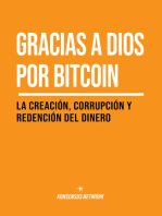 Gracias a Dios por bitcoin: La creación, corrupción y redención del dinero