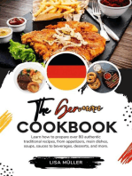 The German Cookbook: Learn How To Prepare Over 80 Authentic Traditional Recipes, From Appetizers, Main Dishes, Soups, Sauces To Beverages, Desserts, And More.: Flavors of the World: A Culinary Journey