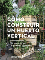 Cómo construir un huerto vertical: 20 proyectos para minijardines comestibles