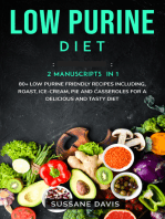 Low Purine Diet: 2 Manuscripts in 1 – 80+ Low Purine - friendly recipes including roast, ice-cream, pie and casseroles for a delicious and tasty diet