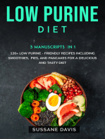 Low Purine Diet: 3 Manuscripts in 1 – 120+ Low Purine - friendly recipes including smoothies, pies, and pancakes  for a delicious and tasty diet