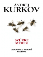 Szürke méhek: A donbaszi háború regénye