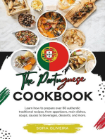 The Portuguese Cookbook: Learn How To Prepare Over 60 Authentic Traditional Recipes, From Appetizers, Main Dishes, Soups, Sauces To Beverages, Desserts, And More.: Flavors of the World: A Culinary Journey