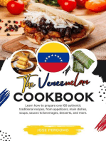 The Venezuelan Cookbook: Learn How To Prepare Over 60 Authentic Traditional Recipes, From Appetizers, Main Dishes, Soups, Sauces To Beverages, Desserts, And More: Flavors of the World: A Culinary Journey