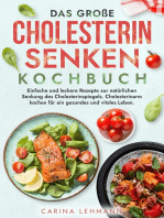 Das große Cholesterin Senken Kochbuch: Einfache und leckere Rezepte zur natürlichen Senkung des Cholesterinspiegels. Cholesterinarm kochen für ein gesundes und vitales Leben.