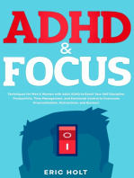 ADHD & Focus: Techniques for Men & Women with Adult ADHD to Boost Your Self Discipline, Productivity, Time Management, and Emotional Control to Overcome Procrastination, Distractions, and Burnout.