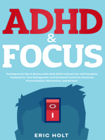 ADHD & Focus: Techniques for Men & Women with Adult ADHD to Boost Your Self Discipline, Productivity, Time Management, and Emotional Control to Overcome Procrastination, Distractions, and Burnout.